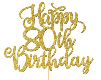 May include: Gold glitter cake topper with the text "Happy 80th Birthday".