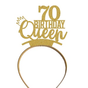 May include: Gold glitter headband with the text "70 Birthday Queen" and a crown design.