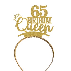 May include: Gold glitter headband with the text "65 Birthday Queen" and a crown design.