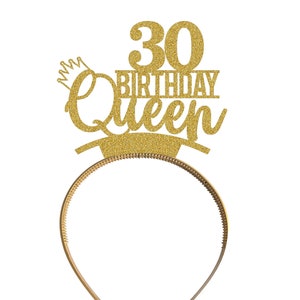 May include: Gold glitter headband with a crown and the text "30 Birthday Queen".