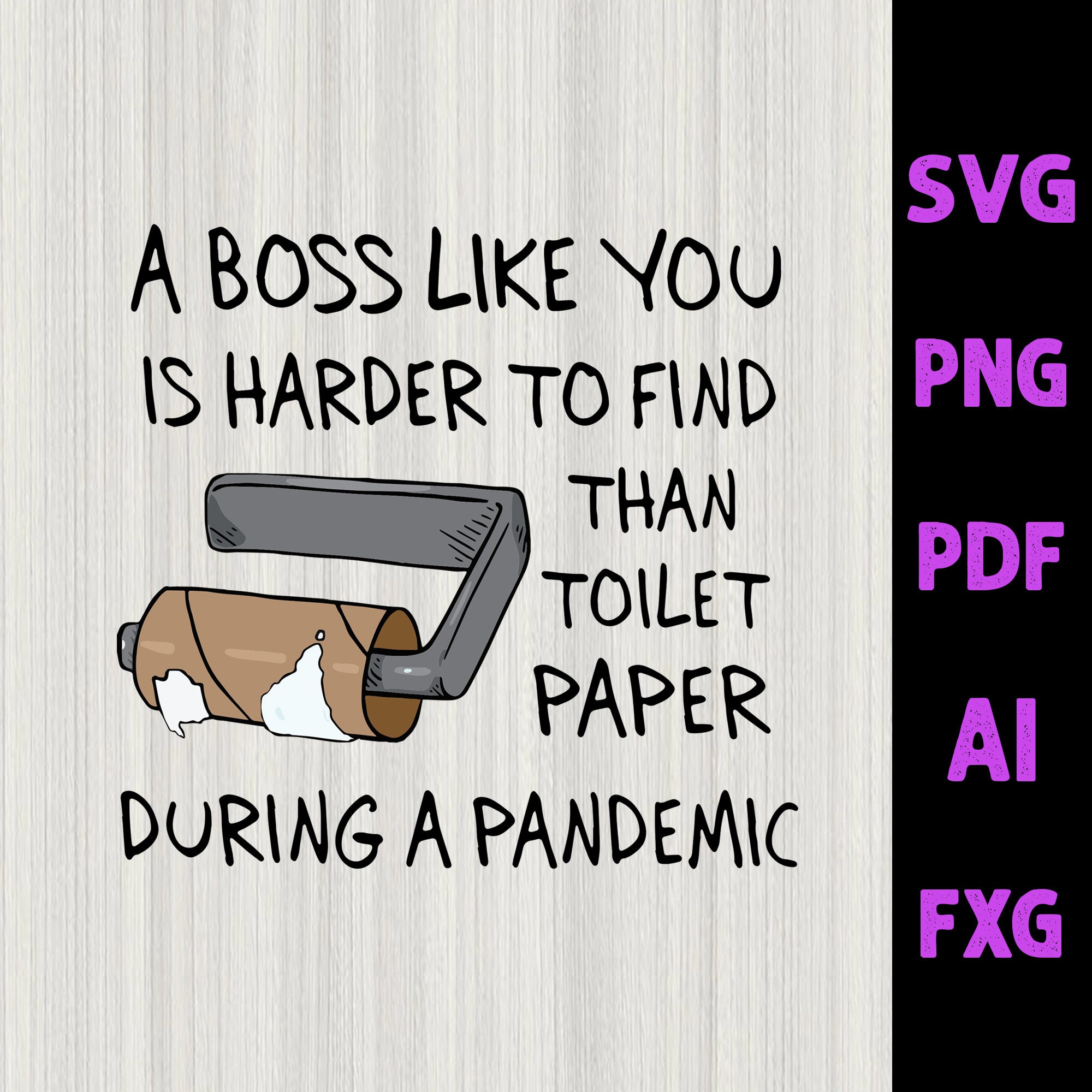 Download A Boss Like You Is Harder To Find Than A Toilet Paper Svg Etsy