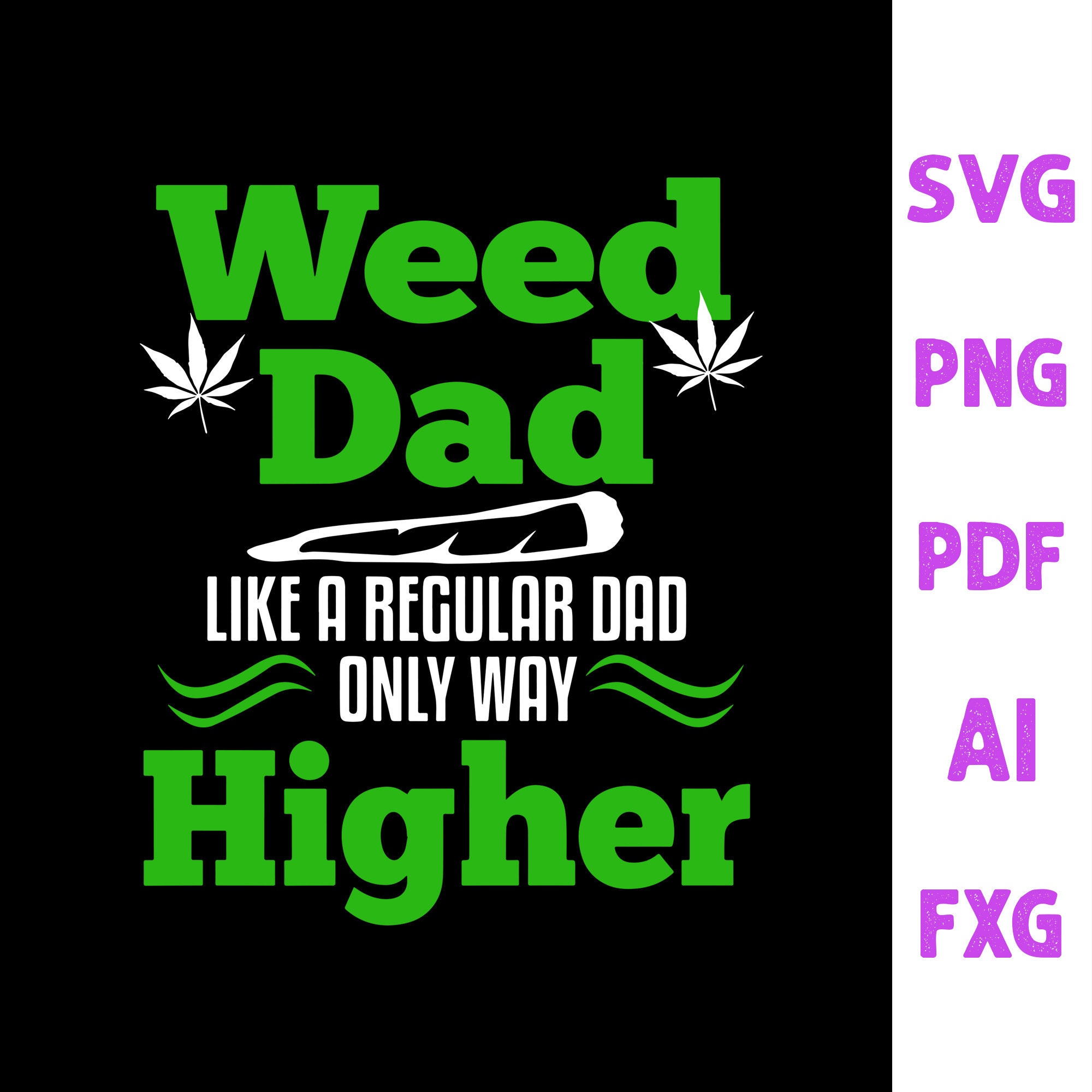 Dad Weed Marijuana Svg Cannabis Svg Dad Weed Svg Birthday Etsy