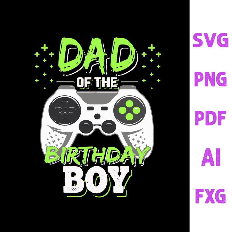 Download Father S Day Svg Dad Of The Birthday Boy Video Gamer Svg Birthday Dad Svg Birthday Game Svg Gamer Dad Svg Art Collectibles Digital Mukena Id