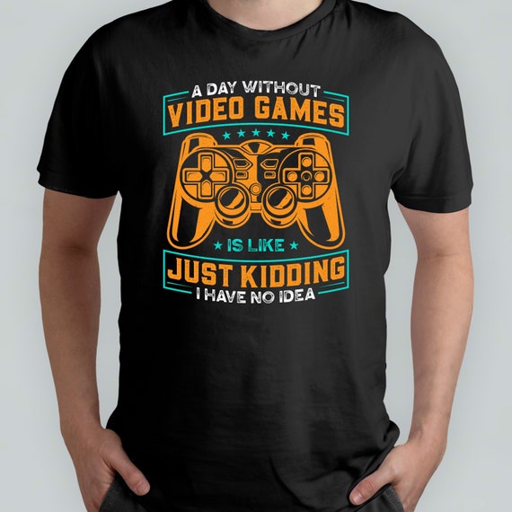 Day Without Video Shirt Gamer Shirt Funny Gaming - Etsy Canada