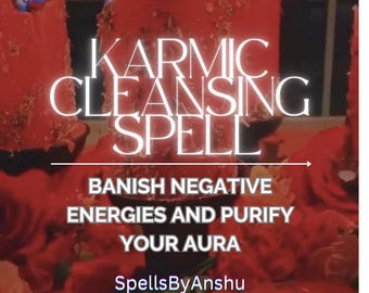 Karmic Cleansing Spell –Banish Negative Energies and Purify Your Aura ,Protection Spell against Bad Luck, Negative Energy Purification Spell