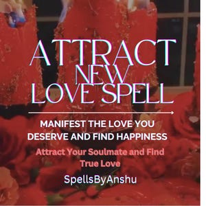 Attract New Love Spell, Discover Your Soulmate, Twin flame Spell  Attraction Spell , Love Spell to Attract Your Soulmate and Find True Love