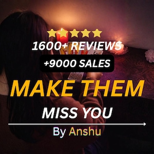 May include: Image with text: "1600+ REVIEWS +9000 SALES MAKE THEM MISS YOU By Anshu." The image shows a person holding tarot cards with candles and stars in the background. The text is in yellow and white.