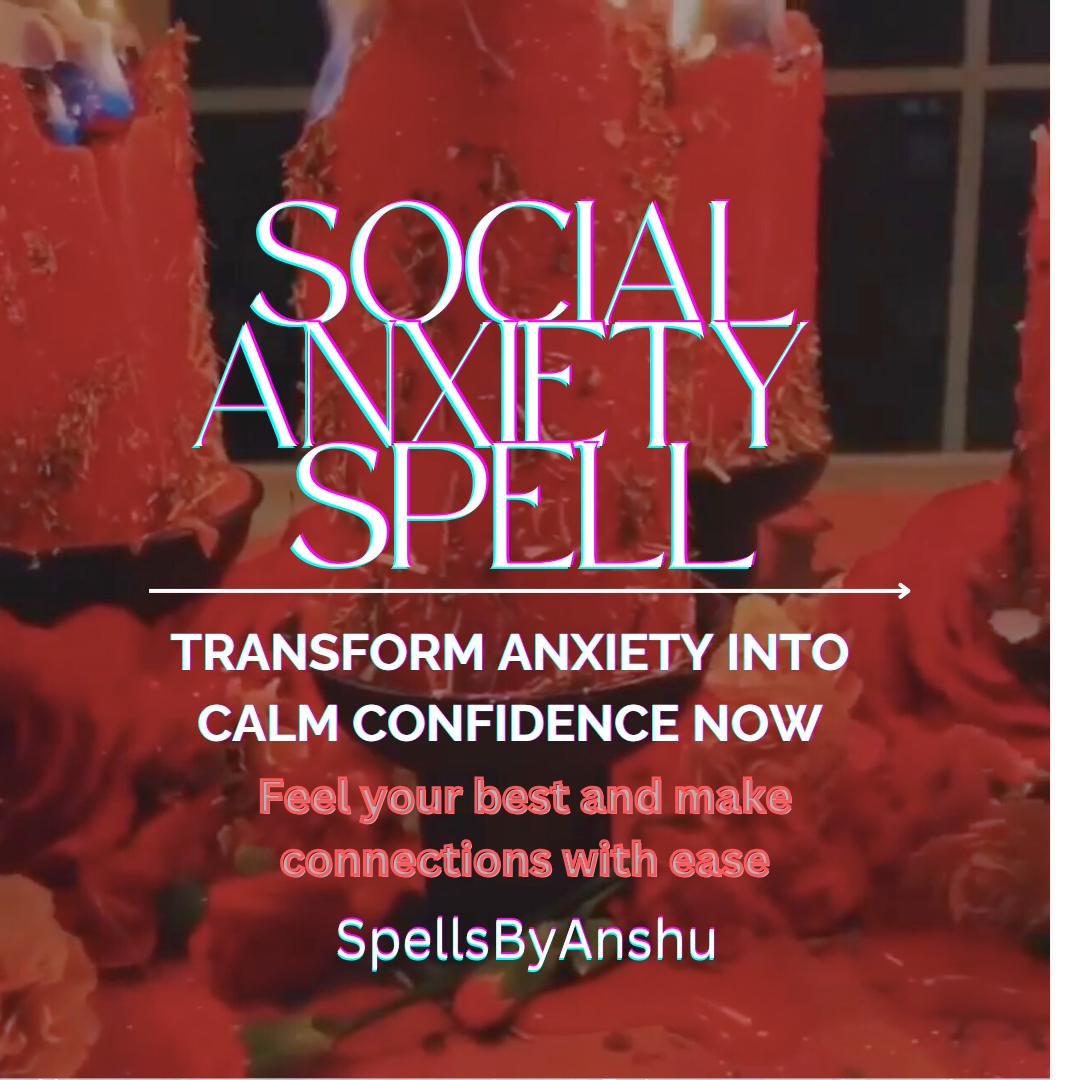 Overcome Social Anxiety Spell , Boost Your Confidence, Avoid Awkwardness , Be Confident, Calm, and Comfortable Fast , Confidence spell