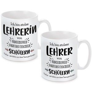 Tasse Modell: Ich bin stolze Lehrerin / stolzer Lehrer von ungeheuer fantastischen Schülern (optional auch mit Wunschtext auf der Rückseite)