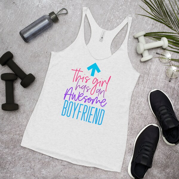Funny Girlfriend Tank Top,This Girl Has An Awesome Boyfriend,Girlfriend Gifts,Funny Gifts for Girlfriend,Awesome Gift for Her,Tank Top Women