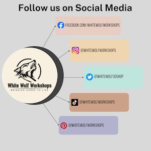May include: Graphic with the text "Follow us on Social Media" and social media icons. The image includes the White Wolf Workshops logo and links to Facebook, Instagram, Twitter, TikTok, and Pinterest.