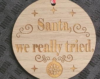 Funny Christmas Ornament, Santa We really tried