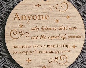 Women's Funny Christmas Ornament, Girlfriend Gift, Present wrapping, Men are not equal to women