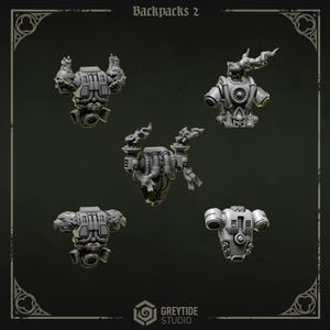 May include: A collection of five gray, detailed miniature backpacks, possibly for tabletop gaming or model building. Each backpack features intricate mechanical designs, some with flame or skull accents. The image is labeled "Backpacks 2" with the GreyTide Studio logo.