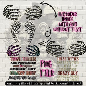 These Tittes Are Protected By A Smokin' Hot Crazy Guy And He'll Punch You In The Throat, Digital Art Skeleton, Sublimation, Adult Humor PNG