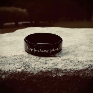Keep F*cking Going Black Inspirational Fidget Band Ring Titanium Steel Stainless Gift Idea Best Friends Motivational Oddity Jewelry