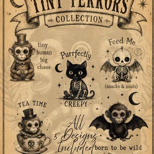 Peut inclure: Une affiche de style vintage avec le texte "TINY TERRORS COLLECTION". Elle présente cinq illustrations effrayantes : un singe en chapeau haut de forme, un chat squelette, une chauve-souris squelette, un singe avec des ailes de chauve-souris et un singe dans une tasse.