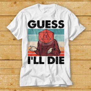 Guess I'll Die D&D Vintage T Shirt Dice DnD D20 Gaming Rpg D And D Cool Gift 80s Retro 90s Top Tee Limited Edition 2181 image 1