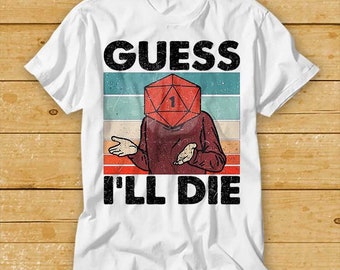 Guess I'll Die D&D Vintage T Shirt Dice DnD D20 Gaming Rpg D And D Cool Gift 80s Retro 90s Top Tee Limited Edition 2181