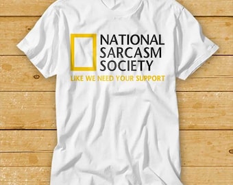 National Sarcasm Society Nature Earth Geographic Parody Best Seller T Shirt 1932