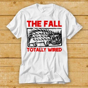 The Fall Totally Wired Band T Shirt Vintage Shirt Cool Gift Funny Style Design Limited Top Tee 2434