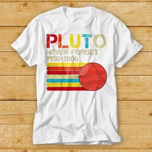 Glöm aldrig Pluto Planet T-shirt Astronomi Vetenskap Retro T-shirt Cool Gåva Unisex Topp T-shirt 2194