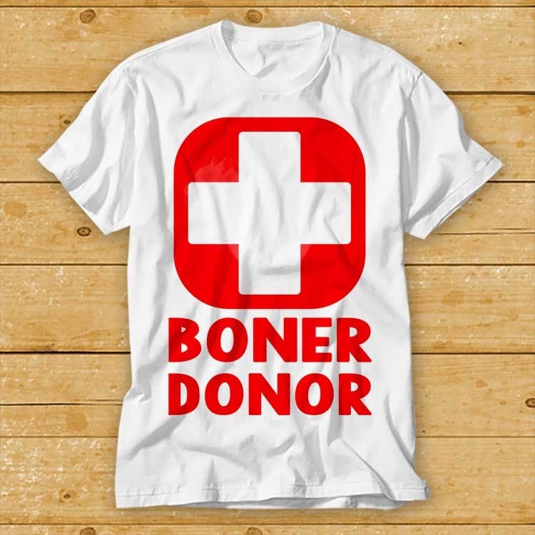 Discover Boner Donor T-Shirt Funny Parody Cool Birthday Gift Fashion Style