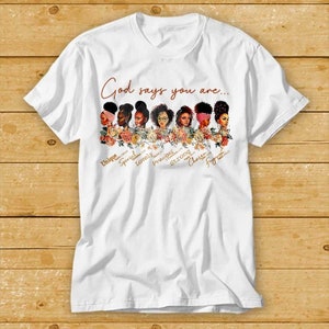 God Says You Are Black Queen African American Afro Women Unisex LGBT T-shirt Unique Strong Limited Edition Cool Gift Top Tee 2173