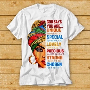 God Says You Are Unique Special Lovely Precious Strong Chosen Beliver Priest Afro Women Unisex Cool Gift T Shirt 2174