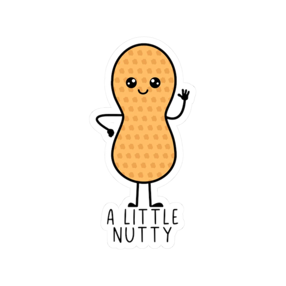 Eanut Sticker A Little Nutty Peanut Sticker - Etsy