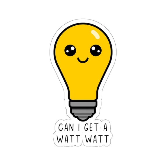 Can I Get A Watt Watt Lightbulb Sticker Etsy