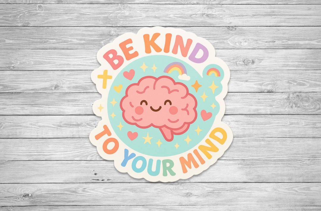 Be Kind to Your Mind Sticker – Cartoon Brain Mental Health Vinyl Decal ...