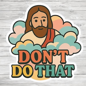 Funny Retro Jesus Sticker, “Don’t Do That” Faith Sticker, Christian Humor Vinyl Decal, Bible Verse Gift, Waterproof Sticker for Laptop