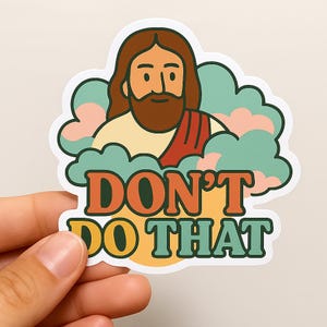 Funny Jesus Sticker – “DON’T DO THAT” Vinyl Sticker – Christian Humor Sticker for Laptops, Water Bottles & Journals