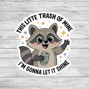 Cute Raccoon "This Little Trash of Mine" Vinyl Sticker – Funny Trash Panda Decal, Eco Friendly Humor, Water Bottle Laptop Sticker