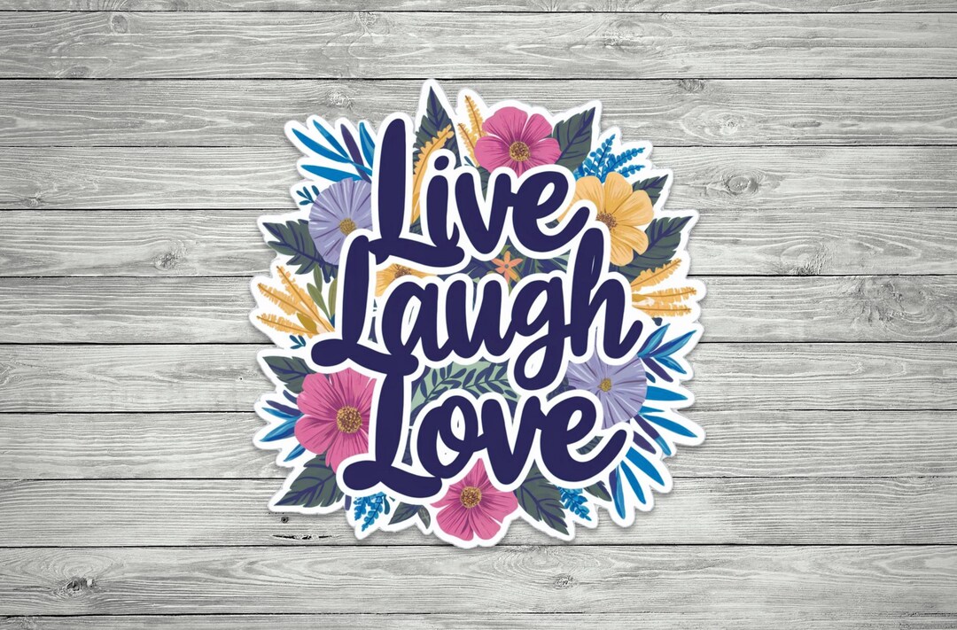Live Laugh Love Sticker – Floral Inspirational Vinyl Decal, Positive ...