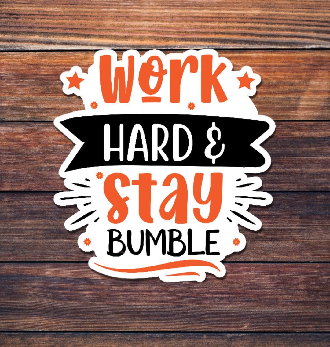 Work Hard & Stay Bumble Sticker, Work Hard Decal, Water Bottle Stickers ...