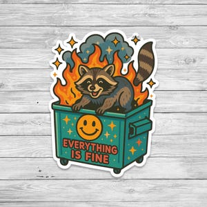 Funny Raccoon Dumpster Fire Sticker – “Everything Is Fine” Retro Vinyl Decal – Chaos Humor Sticker – Cute Trash Panda Gift