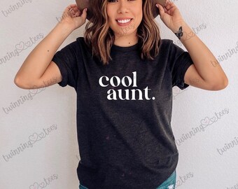 Cool Aunt Tee; Aunt Shirt; Aunt Gift; Cool Auntie; Gift for Aunt; Aunt Birthday Present