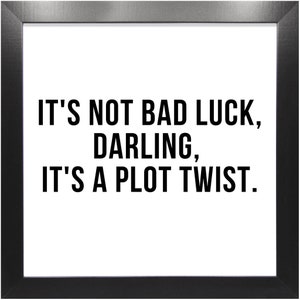 Black Frame Wall Art Art Funky Wall Art Girl Wall Art Office Art Gift Canvas Wall Art Best Friend Gift Funny Wall Art Plot Twist Bad Luck
