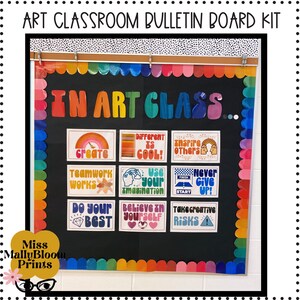 May include: A bulletin board kit for an art classroom with the words "In Art Class..." in large colorful letters. The board is decorated with colorful scalloped trim and features nine colorful cards with inspirational messages for students, such as "Create", "Teamwork Works", "Different is Cool!" and "Believe in Yourself".