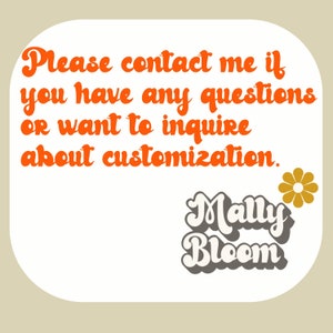 May include: White card with orange text that reads "Please contact me if you have any questions or want to inquire about customization."  Below the text is a gray logo that reads "Mally Bloom" with a yellow flower.