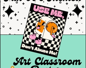 May include: A black and white poster with a cartoon character of a pencil sharpener with a checkered background. The poster has the text "Use Me, Don't Abuse Me!" and "Fun 90's Themed Art Classroom Poster".