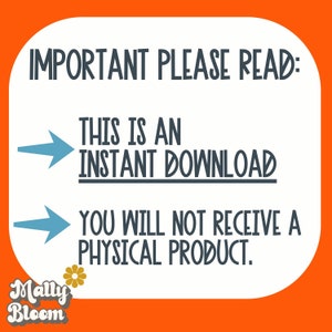 May include: Orange and white sign with blue text that reads "IMPORTANT PLEASE READ: THIS IS AN INSTANT DOWNLOAD YOU WILL NOT RECEIVE A PHYSICAL PRODUCT."