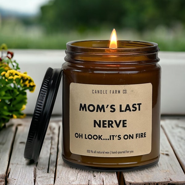 Mom's Last Nerve Soy Candle, Mother's Day Gift, Funny Gift for Mom, Funny Custom Candle or Mom, Custom Soy Wax, 7.2 oz