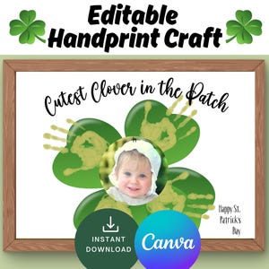 May include: Editable handprint craft template featuring a green four-leaf clover with a child's photo in the center. The text "Cutest Clover in the Patch" is at the top of the template. The text "Happy St. Patrick's Day" is at the bottom of the template. The template is designed for use with Canva.