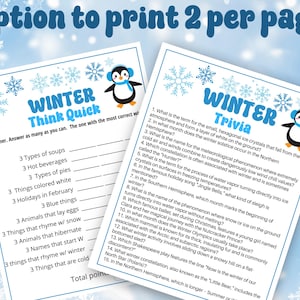May include: Two printable winter game sheets featuring a blue and white snowflake border. One sheet is titled Winter Think Quick with a list of prompts, and the other is titled Winter Trivia with fifteen numbered questions and a penguin graphic.