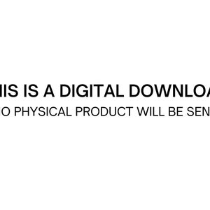 May include: Text on a white background that reads "This is a digital download. No physical product will be sent."
