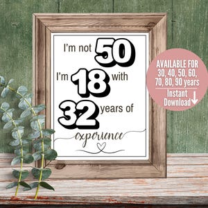Placa engraçada de aniversário 30, 40, 50, 60, 70, 80, 90 anos, Placa de festa de aniversário marcante, Não tenho 50 anos, tenho 18 e 32 anos de experiência, Pôster de aniversário para impressão