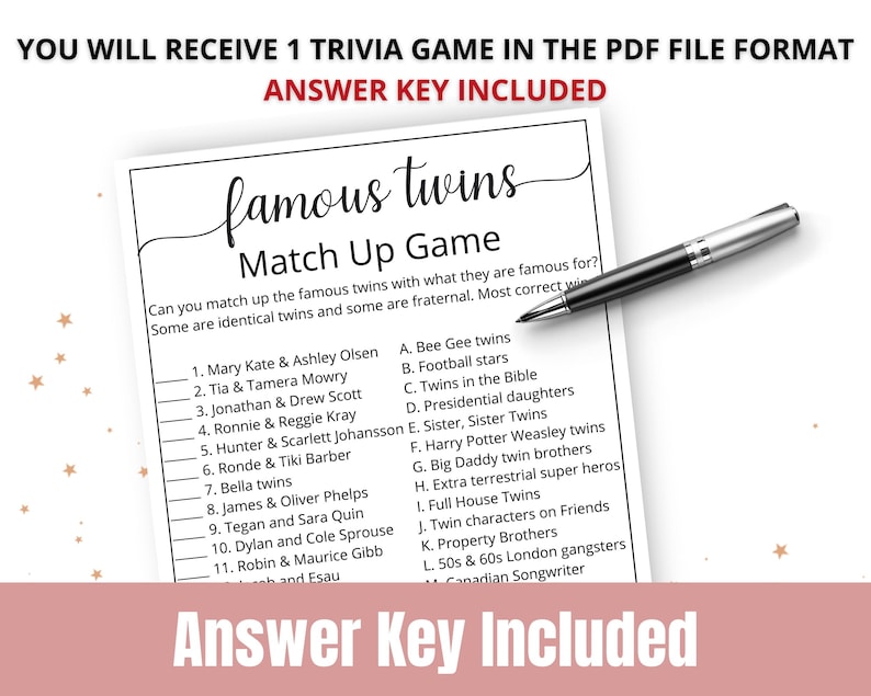 May include: A printable trivia game with a black and white design. The game is titled "Famous Twins Match Up Game". The game asks players to match famous twins with what they are famous for. The game includes an answer key.